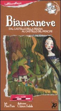 Biancaneve. Dal castello della Regina al castello del Proncipe. Ediz. illustrata - Chiara Fedele,Pino Pace - copertina