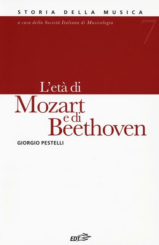 Storia della musica. Vol. 7: L'età di Mozart e di Beethoven. - Giorgio Pestelli - copertina