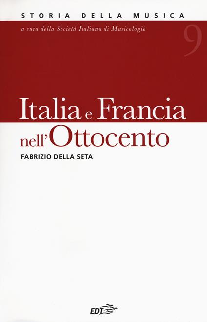 Storia della musica. Vol. 9: Italia e Francia nell'Ottocento - Fabrizio Della Seta - copertina