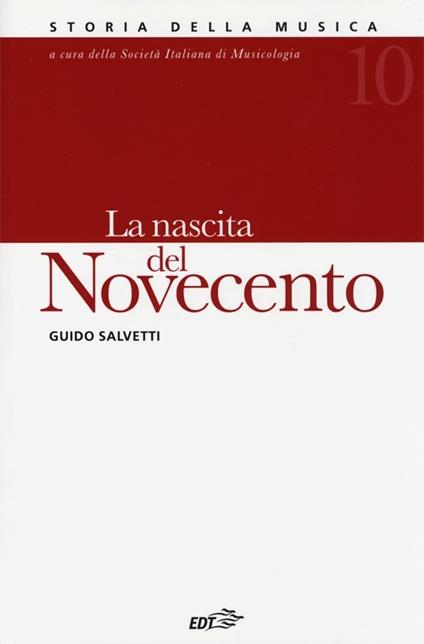 Storia della musica. Vol. 10: La nascita del Novecento. - Guido Salvetti - copertina
