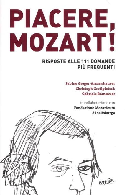 Piacere, Mozart! Risposte alle 111 domande più frequenti - Sabine Greger-Amanshauser,Christoph Großpietsch,Gabriele Ramsauer - copertina