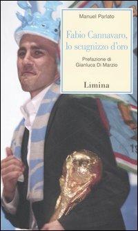 Fabio Cannavaro, lo scugnizzo d'oro - Manuel Parlato - copertina