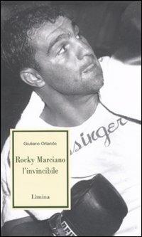 Rocky Marciano l'invincibile - Giuliano Orlando - copertina