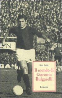 Il mondo di Giacomo Bulgarelli - Italo Cucci - copertina