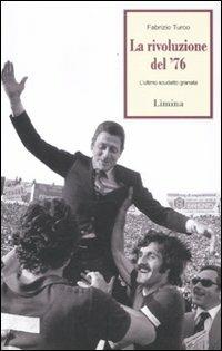 La rivoluzione del '76. L'ultimo scudetto granata - Fabrizio Turco - copertina