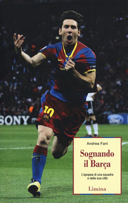 Sognando il Barça. L'epopea di una squadra e della sua città - Andrea Fanì - copertina