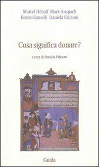 Cosa significa donare? - Marcel Hénaff,Mark Anspach,Enrico Sarnelli - copertina