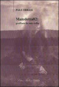 Maledetta 82: graffiata da una stella - Paky Orrasi - copertina