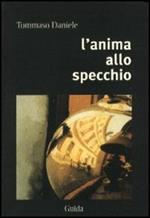 L' anima allo specchio. Con CD Audio