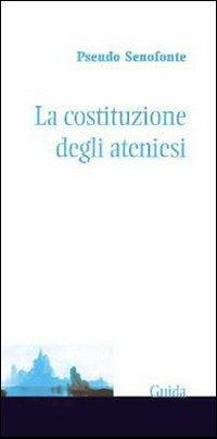 La Costituzione degli ateniesi - Pseudo Senofonte - copertina