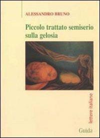 Piccolo trattato semiserio sulla gelosia - Alessandro Bruno - copertina