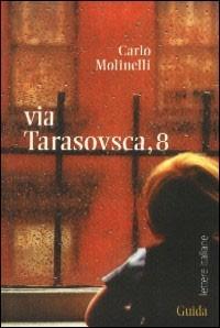 Via Tarasovsca, 8 - Carlo Molinelli - copertina