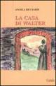 La casa di Walter - Angela Ricciardi - copertina