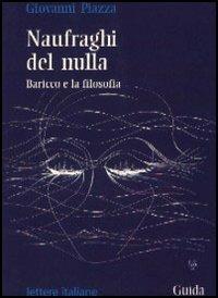 Naufraghi del nulla. Baricco e la filosofia - Giovanni Piazza - copertina