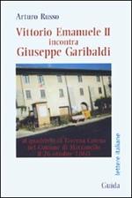 Vittorio Emanuele II incontra Giuseppe Garibaldi al quadrivio di Taverna Catena nel comune di Marzanello