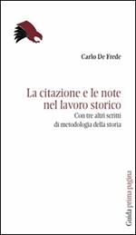 La citazione e le note nel lavoro storico. Con tre altri scritti di metodologia