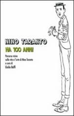 Nino Taranto ha 100 anni. Percorso iconografico sulla vita e l'arte di Nino Taranto