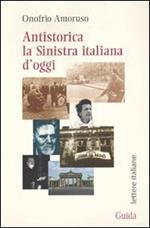 Antistorica la Sinistra italiana d'oggi