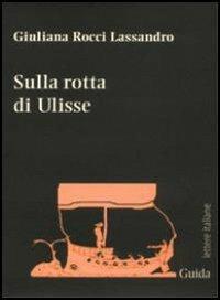 Sulla rotta di Ulisse - Giuliana Rocci Lassandro - copertina