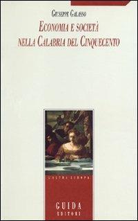Economia e società nella Calabria del Cinquecento - Giuseppe Galasso - copertina