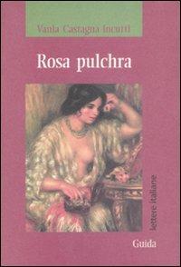 Rosa pulchra - Vania Castagna Incutti - copertina