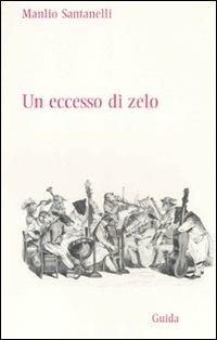 Un eccesso di zelo - Manlio Santanelli - copertina