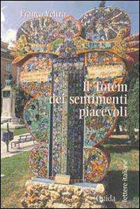 Il totem dei sentimenti piacevoli - Franco Veltro - copertina