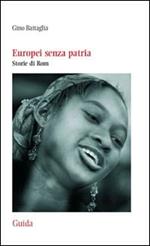 Europei senza patria. Storia di rom