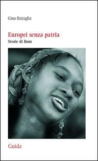 Europei senza patria. Storia di rom - Gino Battaglia - copertina