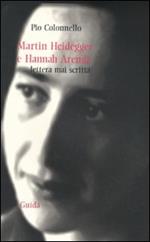Martin Heidegger e Hannah Arendt. Lettera mai scritta