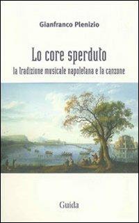 Lo core sperduto - Gianfranco Plenizio - copertina
