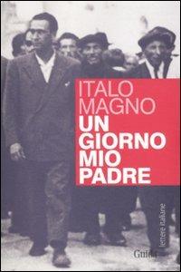 Un giorno mio padre - Italo Magno - copertina