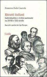 Ritratti italiani. Individualità e civiltà nazionale tra XVIII e XXI secolo - Francesco P. Casavola - copertina
