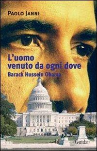 L' uomo venuto da ogni dove. Barack Hussein Obama - Paolo Janni - copertina