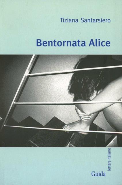 Bentornata Alice - Tiziana Santarsiero - copertina