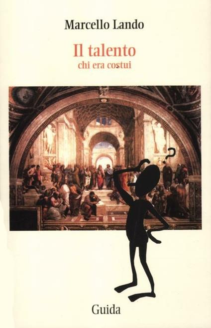 Il talento. Chi era costui - Marcello Lando - copertina