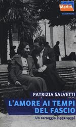 L' amore ai tempi del fascio. Un carteggio (1932-1939)