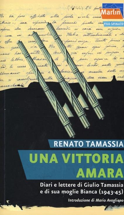 Una vittoria amara. Diari e lettere di Giulio Tamassia e di sua moglie Bianca (1943-1945) - Renato Tamassia - copertina