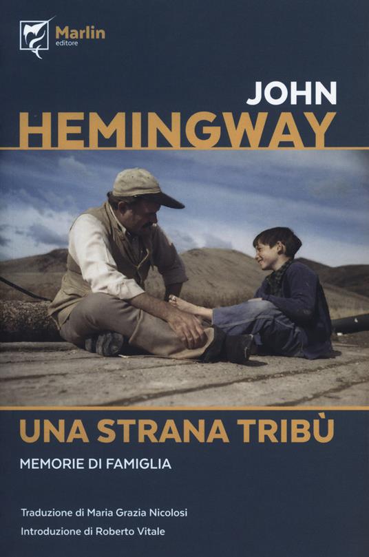 Una strana tribù. Memorie di una famiglia - John Hemingway - copertina
