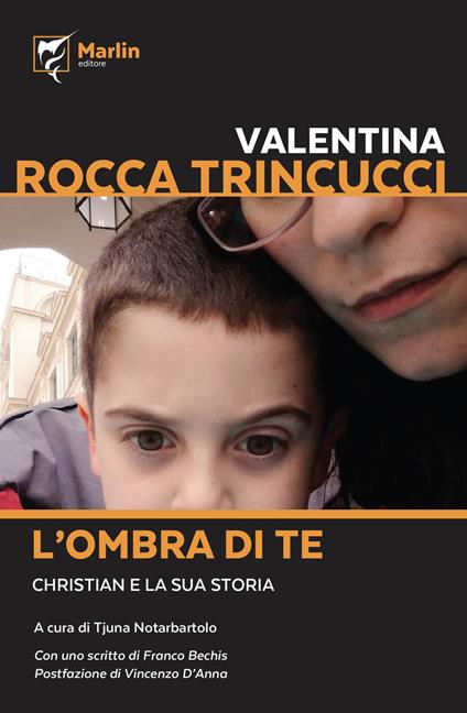 L' ombra di te. Christian e la sua storia - Valentina Rocca Trinucci - copertina