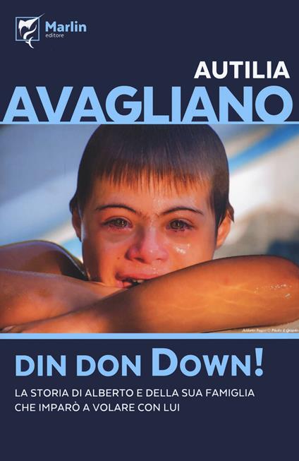 Din don down! La storia di Alberto e della sua famiglia che imparò a volare con lui - Autilia Avagliano - copertina