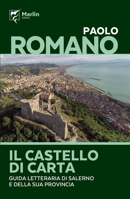 Il castello di carta. Guida letteraria di Salerno e della sua provincia - Paolo Romano - copertina