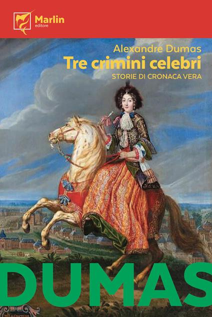 Tre crimini celebri. Storie di cronaca vera - Alexandre Dumas - copertina