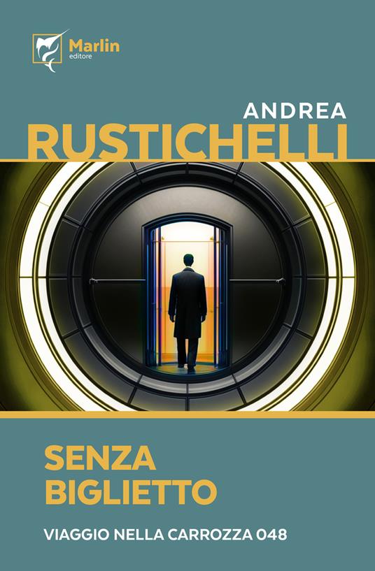 Senza biglietto. Viaggio nella carrozza 048 - Andrea Rustichelli - copertina