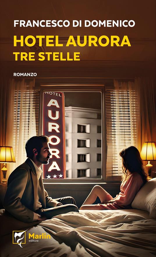 Hotel Aurora. Tre stelle - Francesco Di Domenico - copertina