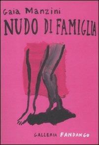 Nudo di famiglia - Gaia Manzini - copertina