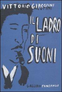 Il ladro di suoni - Vittorio Giacopini - copertina