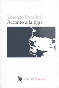 Accanto alla tigre - Lorenzo Pavolini - copertina