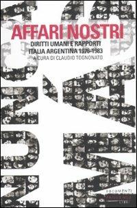 Affari nostri. Diritti umani e rapporti Italia-Argentina 1976-1983 - copertina