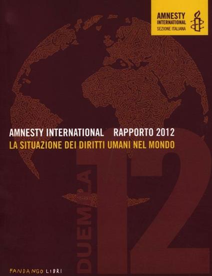 Amnesty International. Rapporto 2012. La situazione dei diritti umani nel mondo - copertina